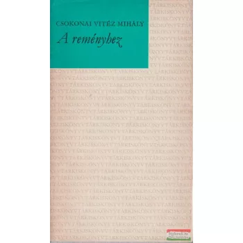 Csokonai Vitéz Mihály - A reményhez