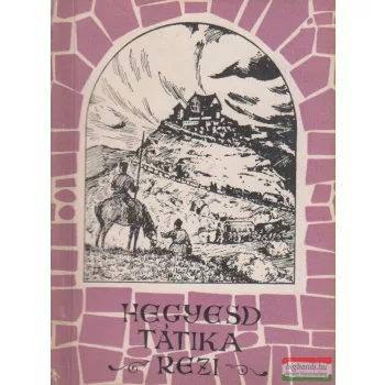 Dr. Zákonyi Ferenc szerk. - Hegyesd, Tátika, Rezi