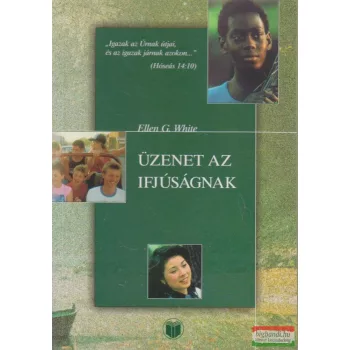 Ellen G. White - Üzenet az ifjúságnak