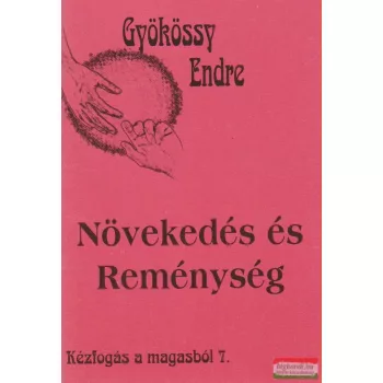 Gyökössy Endre - Növekedés és Reménység