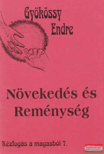 Gyökössy Endre - Növekedés és Reménység