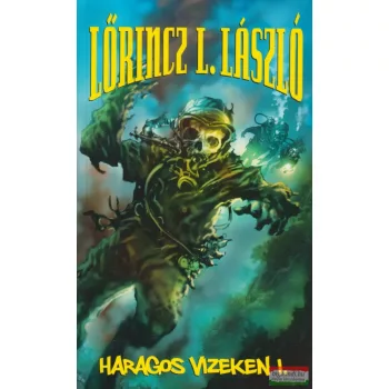 Lőrincz L. László - Haragos vizeken I-II.