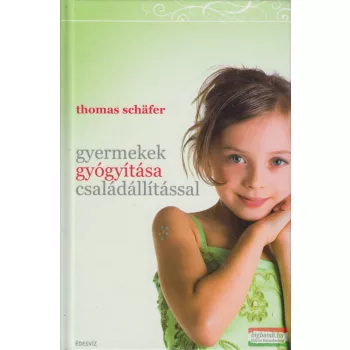  Thomas Schafer - Gyermekek gyógyítása családállítással