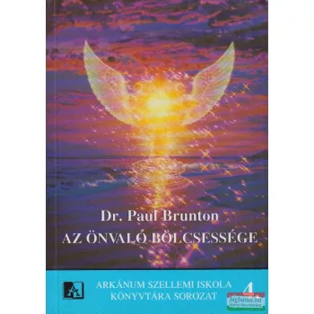 Dr. Paul Brunton - Az Önvaló bölcsessége
