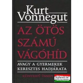   Kurt Vonnegut - Az ötös számú vágóhíd avagy a gyermekek keresztes hadjárata