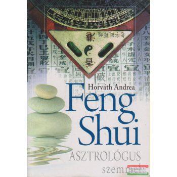 Horváth Andrea - Feng Shui asztrológus szemmel