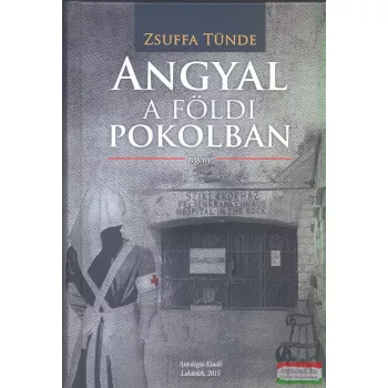 Zsuffa Tünde - Angyal a földi pokolban