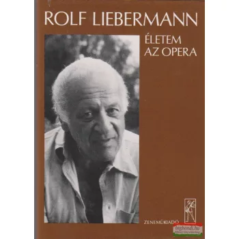 Rolf Liebermann - Életem az Opera