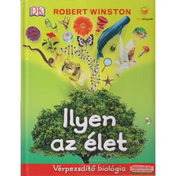 Robert Winston - Ilyen az élet - Vérpezsdítő biológia