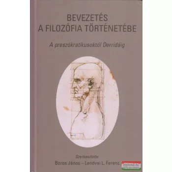   Boros János, Lendvai L. Ferenc szerk. - Bevezetés a filozófia történetébe