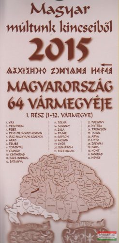 Magyar múltunk kincseiből naptár - 2015-2016 - Magyarország 64 vármegyéje