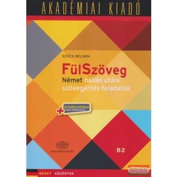   FülSzöveg Német hallás utáni szövegértési feladatok + virtuális melléklet B2