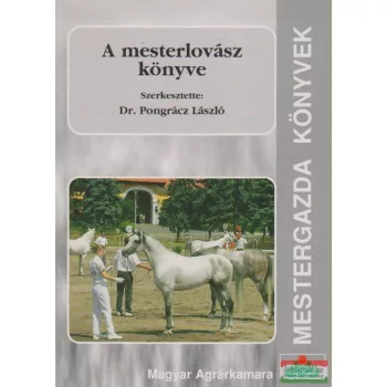 Dr. Pongrácz László szerk. - A mesterlovász könyve