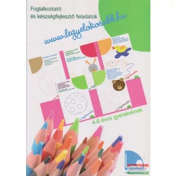   www.legyelokosabb.hu 2. - Foglalkoztató és készségfejlesztő feladatok 4-6éves gyerekeknek