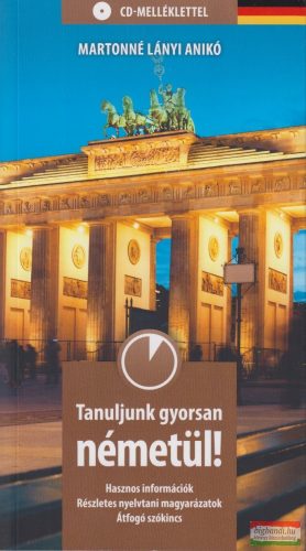 Martonné Lányi Anikó - Tanuljunk gyorsan németül! CD-melléklettel