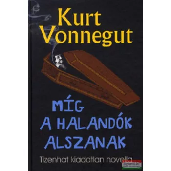 Kurt Vonnegut - Míg a halandók alszanak