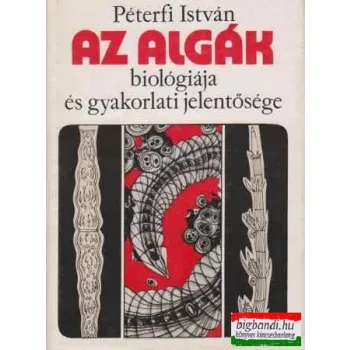 Az algák biológiája és gyakorlati jelentősége