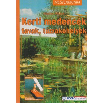 Kerti medencék, tavak, tűzrakóhelyek