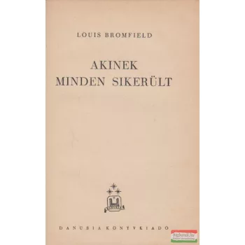 Akinek minden sikerült