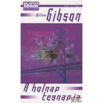 William Gibson - A holnap tegnapja