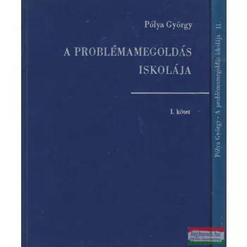 Pólya György - A problémamegoldás iskolája I-II.