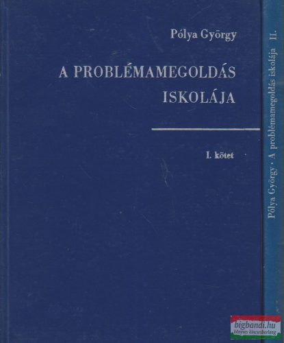 Pólya György - A problémamegoldás iskolája I-II.