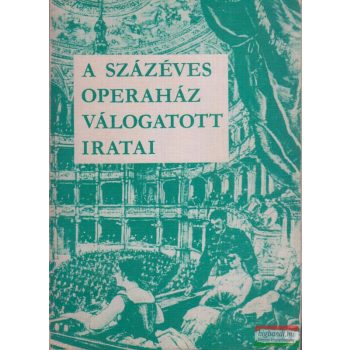 A százéves Operaház válogatott iratai