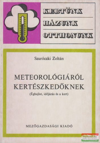 Szuróczki Zoltán - Meteorológiáról kertészkedőknek