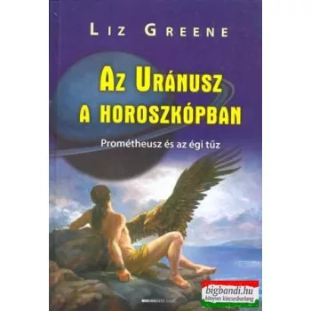 Liz Greene - Az Uránusz a horoszkópban