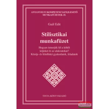 Gaál Edit - Stilisztikai munkafüzet