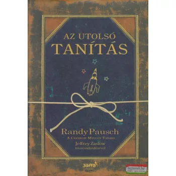 Randy Pausch - Az utolsó tanítás