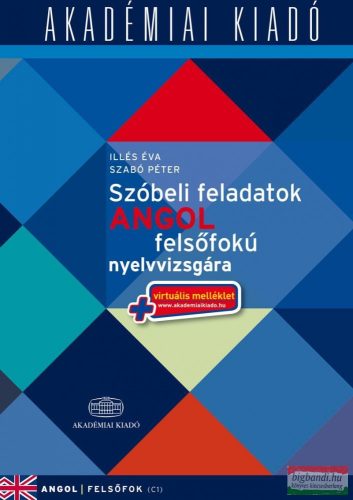 Szóbeli feladatok angol felsőfokú nyelvvizsgára - virtuális melléklettel