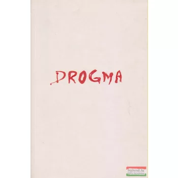 Csernus Imre, Dobai Benedek, Tárnok Alfonz - Drogma