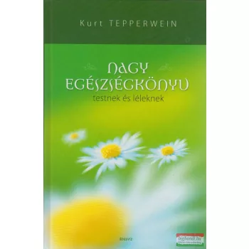   Kurt Tepperwein - Nagy egészségkönyv - Testnek és léleknek