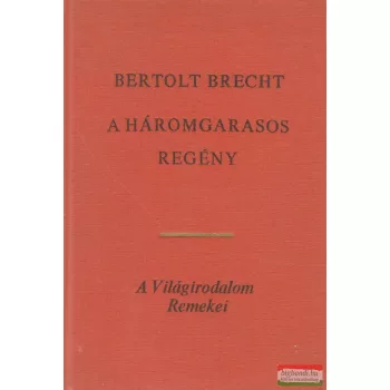 Bertolt Brecht - A háromgarasos regény