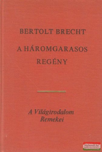 Bertolt Brecht - A háromgarasos regény