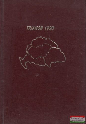 Yves De Daruvar - Trianon 1920 - El Destino Dramatico De Hungria (dedikált példány)