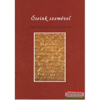 Őseink szemével - történetek az Igazszólásból