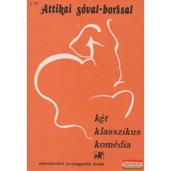 Attikai sóval-borssal - két klasszikus komédia