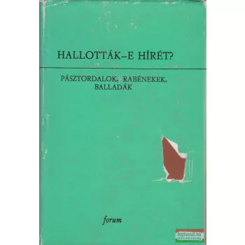 Hallották-e hírét? - Pásztordalok, rabénekek, balladák