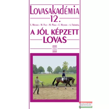   Susanne Miesner, Michael Putz, Martin Plewa, Angelika Frömming - A jól képzett lovas