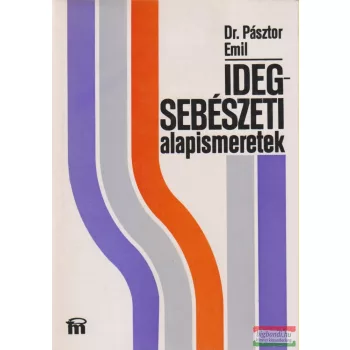Dr. Pásztor Emil - Idegsebészeti alapismeretek
