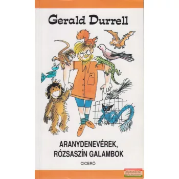 Gerald Durrell - Aranydenevérek, rózsaszín galambok