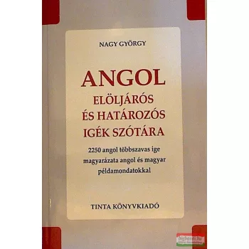   Angol elöljárós és határozós igék szótára 2250 angol többszavas ige