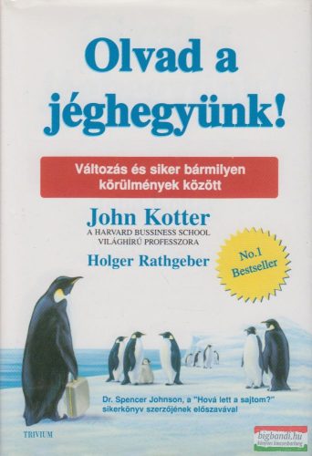 John Kotter, Holger Rathgeber - Olvad a jéghegyünk!