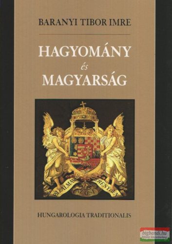 Baranyi Tibor Imre - Hagyomány és magyarság