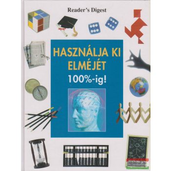 Fenyves Katalin szerk. - Használja ki elméjét 100%-ig!