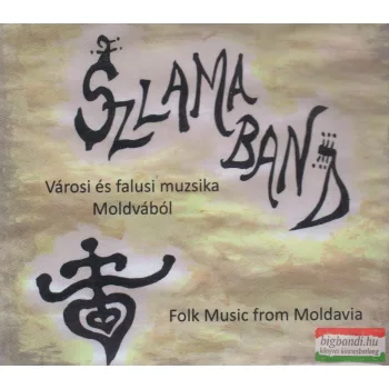 Szlama Band - Városi és falusi muzsika Moldvából CD
