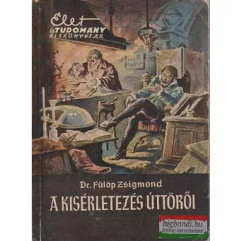 A kísérletezés úttörői