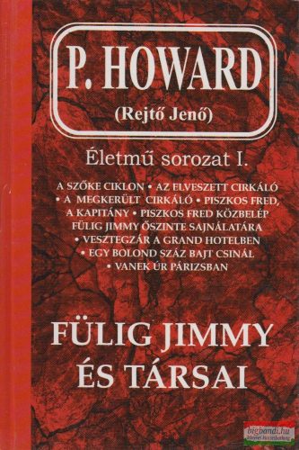 P. Howard (Rejtő Jenő) - Fülig Jimmy és társai